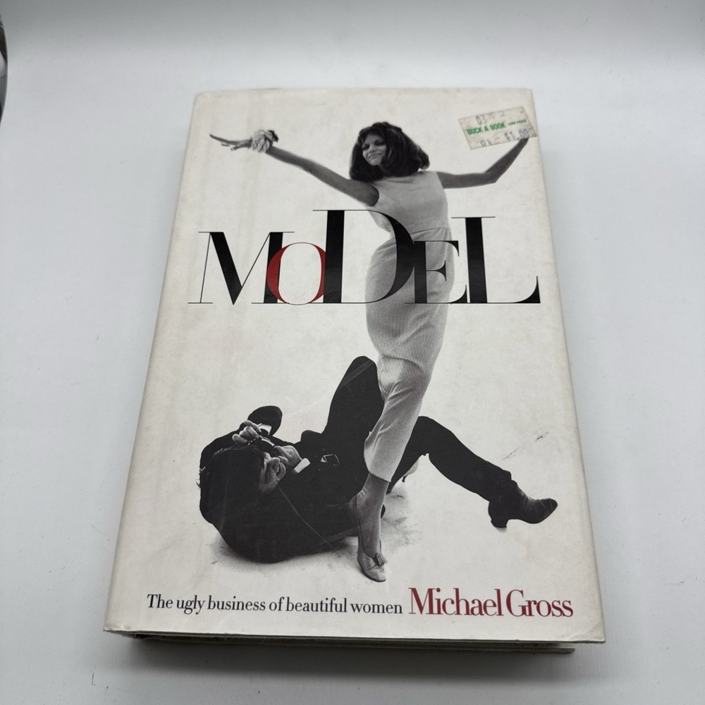 Model: The Ugly Business of Beautiful Women - Hardcover By Gross, Michael - GOOD